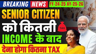 Tax Rates For Senior Citizens AY 2526 FY 2425 Tax Free income For Senior Citizen [upl. by Sirehc]