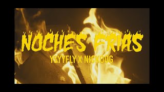 Noches Frias VIDEO OFFICIAL  YSYYFLY FT NICKOOG CLK PRODBALLER IDK amp YSYYFLY [upl. by Anitsyrhk]