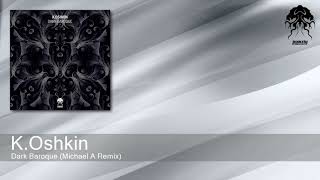 KOshkin  Dark Baroque Michael A Remix Bonzai Progressive [upl. by O'Mahony]