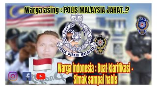 POLIS MALAYSIA JAHAT WARGA INDONESIA BUAT KLARIFIKASI SIMAK SAMPAI HABIS indonesia malaysia [upl. by Farman]