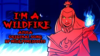 AZULA ORIGINAL SONG  I’m a Wildfire  ATLA Animatic 【By MilkyyMelodies】 [upl. by Belle57]