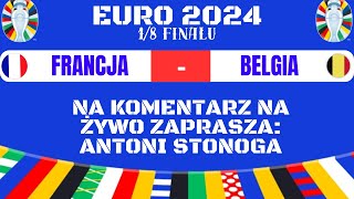 🏟️🎙️EMOCJONUJĄCE STARCIE W DUSSELDORFIE FRANCJA  BELGIA ZAPRASZAM NA KOMENTARZ NA ŻYWO🎙️🏟️ [upl. by Orel]