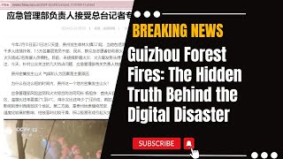 Guizhou Forest Fires The Hidden Truth Behind the Digital Disaster [upl. by Doreen]