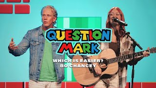 Question Mark Which is Easier  Bo Chancey [upl. by Adniram460]