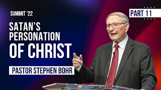 11 Satans Personation of Christ When and Why  Part 1  Pastor Stephen Bohr  SUMMIT 22 [upl. by Healy959]