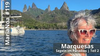 119  Segeln im Paradies  Marquesas Teil 2  SY MariaNoa [upl. by Yentiw]