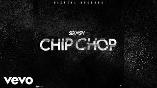 Squash  Chip Chop Official Audio [upl. by Gauldin59]