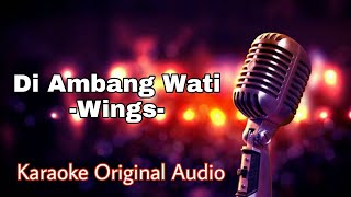 Diambang Wati  Wings Awie Karaoke original audio [upl. by Gerladina]