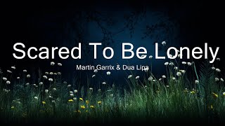 Martin Garrix amp Dua Lipa  Scared To Be Lonely Lyrics  25mins of Best Vibe Music [upl. by Meid201]