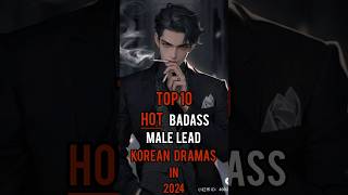 Top 10 Hot Badass Male Lead Korean Dramas In 2024 top15 facts top dramalist kdrama shorts [upl. by Eneladgam651]