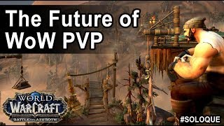 The Future of World of Warcraft PVP SOLOQUE [upl. by Beattie919]