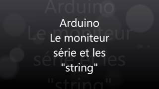 Arduino Le moniteur série et les quotstringquot [upl. by Petua]