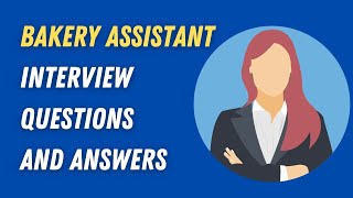 Bakery Assistant Interview Questions And Answers [upl. by Vergil40]