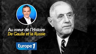 Au cœur de lHistoire  De Gaulle et la Russie Récit intégral [upl. by Weatherby]