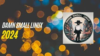 Damn Small Linux DSL 2024  Review [upl. by Magen983]