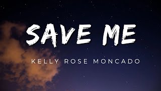 Save Me  Kelly Rose Moncado X Matway [upl. by Cohla]