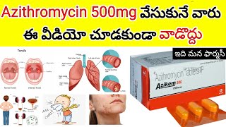 azithromycin 500mg in telugu  uses how many days sideeffects precautions etc  azikem 500mg [upl. by Darrej521]