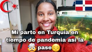 😢Mi Experiencia de mi primer parto en un hospital de turquia en tiempo de pandemia🤣 [upl. by Hamish]