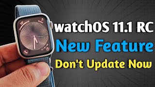 Apple watchOS 111 RC Release Candidate  New Features amp Should you Update [upl. by Nivar]