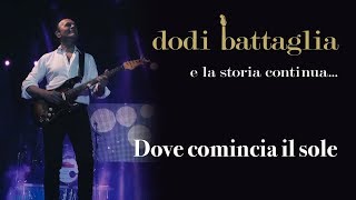 Dove Comincia Il Sole  Dodi Battaglia Live  e la storia continua  All Best Music [upl. by Aiderfla]