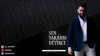 Ebubekir Ay Sen Yarabbi Deyince 2018 [upl. by Ahsenar]