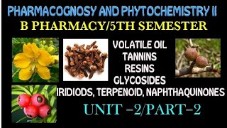 Volatile oil Tannins Resins Glycosidesiridiodsterpenoid naphthaquinonespharmacognosy II [upl. by Everard475]