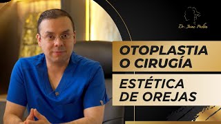 OTOPLASTIA Cirugía estética de OREJAS  Dr Jaime Pachón [upl. by Namien]