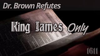 Dr Brown Refutes King James Only [upl. by Riem553]