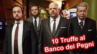 10 Truffe al Banco dei Pegni [upl. by Meldon792]