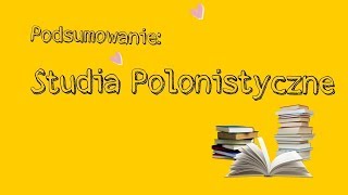 PODSUMOWANIE STUDIA POLONISTYCZNE  CZY WARTO [upl. by Adnicul]