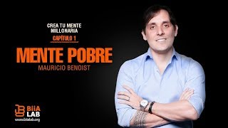 Crea Tu Mente Millonaria CAPÍTULO 1 MENTE POBRE MAURICIO BENOIST [upl. by Lamp]