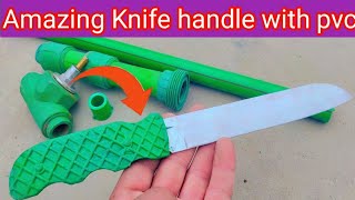 How to make knife handle from PVC pipe diy welding New ideas [upl. by Costello]