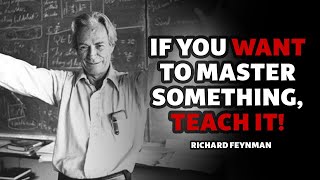 Richard Feynman If you want to master something teach it Quantum Mechanics Motivation Video [upl. by Griffie]