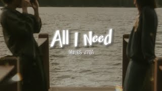 Miles 2701  All I Need Official Lyrics [upl. by Alvina]