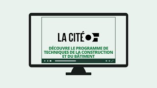 Découvre le programme de Techniques de la construction et du bâtiment de La Cité [upl. by Pratt]