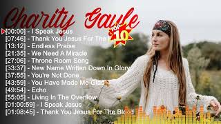 Charity Gayle Greatest Hits  Christian Songs  Top Christian Worship Music [upl. by Aneloj]