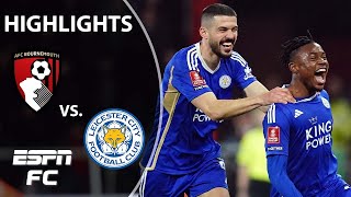 Bournemouth vs Leicester City  FA Cup Highlights  ESPN FC [upl. by Afatsum71]