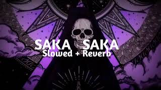 Saka Saka Saka  Slowed And ReverbAttitude Song [upl. by Buffum]