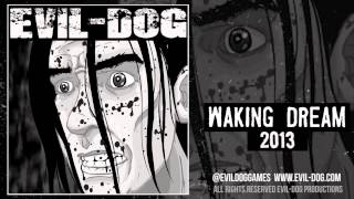 EvilDog  Waking Dream [upl. by Aiket]