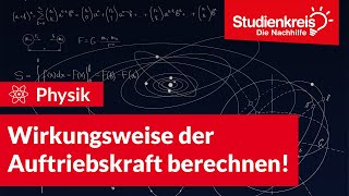 Wirkungsweise der Auftriebskraft berechnen  Physik verstehen mit dem Studienkreis [upl. by Okramed]