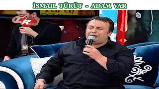 İsmail Türüt  Adam Var [upl. by Aihsyla627]