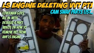 LS Cam Swap VVT Delete Pt1 Parts List For LS VVT Delete Cam Swap [upl. by Jaylene]