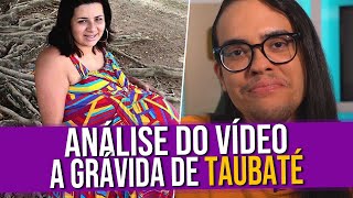 Análise do Vídeo A Grávida de Taubaté [upl. by Esilram]