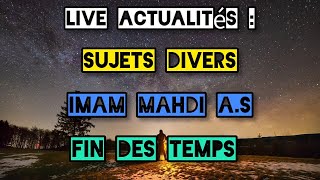 Live ActualitésRappel  Sujets DiversAl Mahdi Et Fin Des Temps [upl. by Bain926]