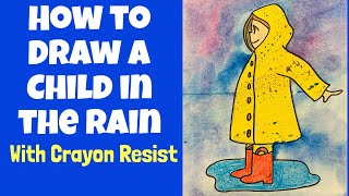 How to Draw a Child Playing in the Rain with Crayon Resist [upl. by Russon]