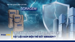 TẠI SAO HỆ THỐNG TIẾP ĐỊA LUÔN CẦN VẬT LIỆU GIẢM ĐIỆN TRỞ ĐẤT SORAGEM [upl. by Meyer]