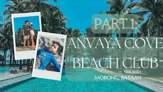 Part 1  ANVAYA COVE BEACH CLUB  Morong Bataan  Summer Getaway  Yhani Bee [upl. by Gnemgnok313]