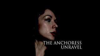 Unravel  The Anchoress [upl. by Killarney163]