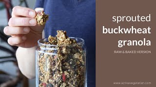 Sprouted Buckwheat Granola  Raw amp Baked Version [upl. by Eninahpets]