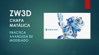 ZW3D 2024 Práctica Avanzada de Chapa Metálica Plegada [upl. by Mussman]